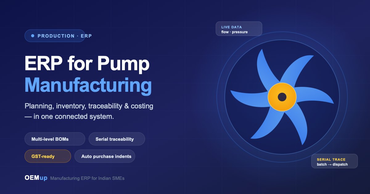 ERP for pump manufacturing - planning, inventory and costing in one system